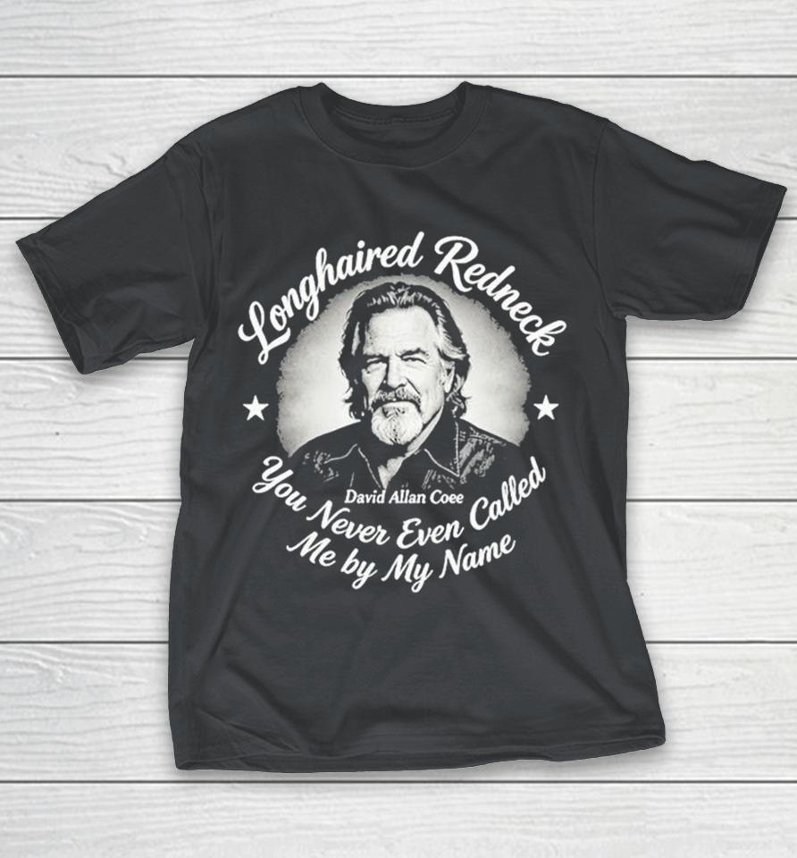 David Allan Coe Longhaired Redneck You Never Ever Called Me By My Name Shirts 1 David Allan Coe Longhaired Redneck You Never Ever Called Me By My Name Shirts