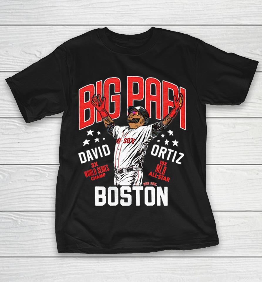 David Ortiz Boston Red Sox Big Papi 3X World Series Champ 10X Mlb All-Star Boston Shirts 1 David Ortiz Boston Red Sox Big Papi 3X World Series Champ 10X Mlb All-Star Boston Shirts