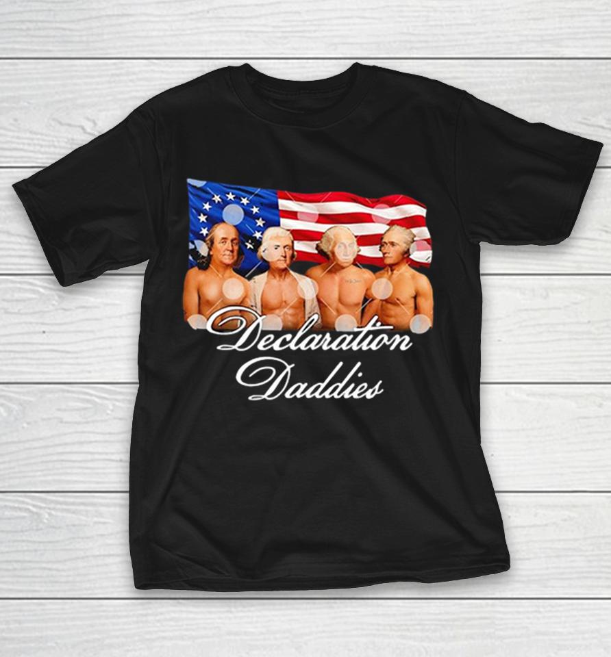 Declaration Daddies Four Founding Fathers Less Betsy Ross Flag Patriotic Shirts 1 Declaration Daddies Four Founding Fathers Less Betsy Ross Flag Patriotic Shirts