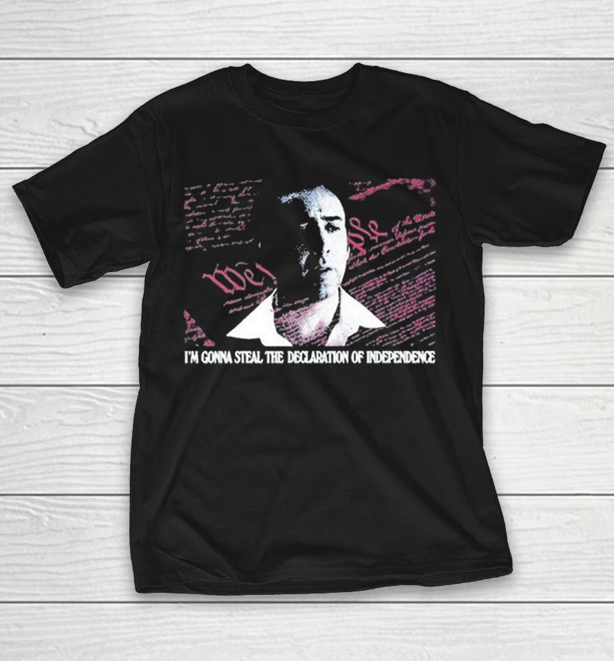Declaration Thief I’m Gonna Steal The Declaration Of Independence Shirts 1 Declaration Thief I’m Gonna Steal The Declaration Of Independence Shirts