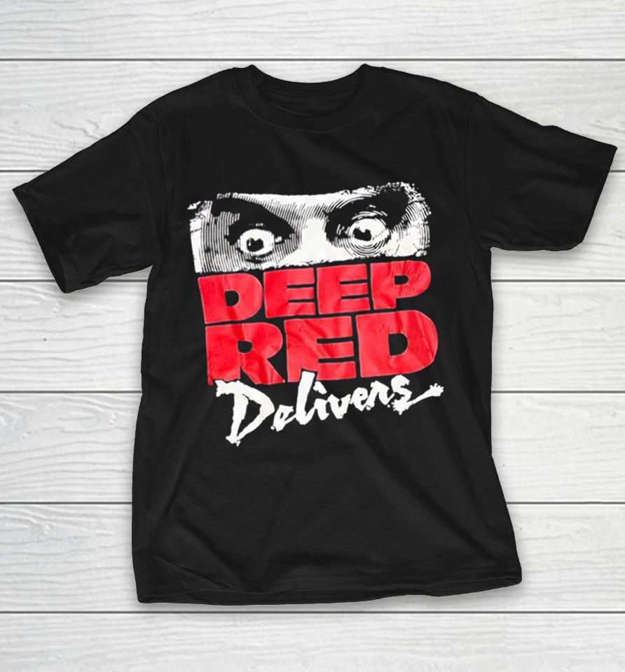 Deep Red Delivers Shirts 1 Deep Red Delivers Shirts