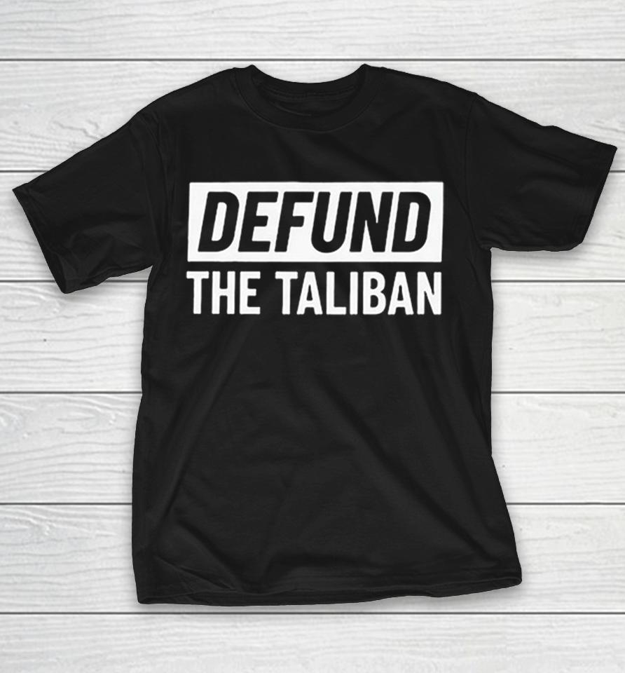Defund The Taliban Text Slogan And The Geopolitical Message Design On A Shirts 1 Defund The Taliban Text Slogan And The Geopolitical Message Design On A Shirts
