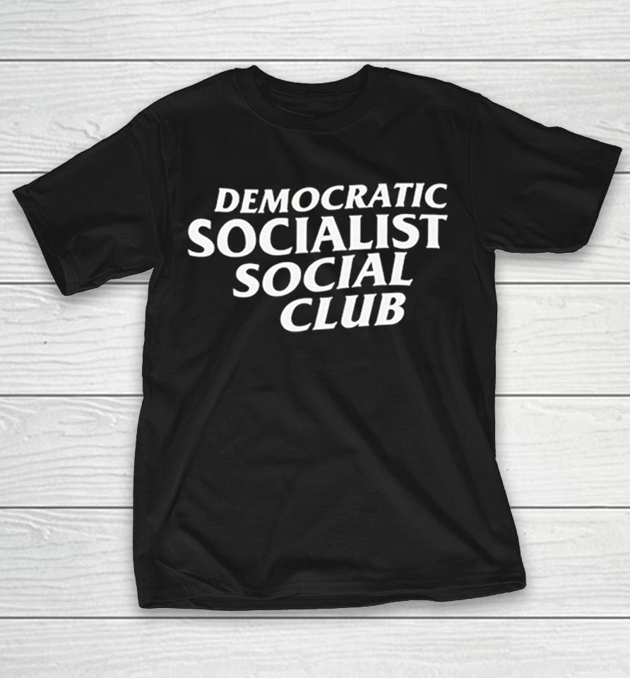 Democratic Socialist Social Club Shirts 1 Democratic Socialist Social Club Shirts