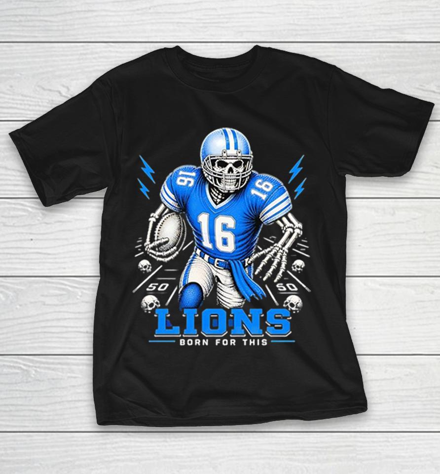 Detroit Lions No 16 Born For This Skeleton Football Graphic Shirts 1 Detroit Lions No 16 Born For This Skeleton Football Graphic Shirts