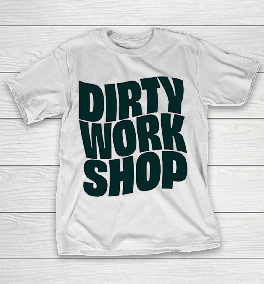 Dirty Work Shop Shirts 1 Dirty Work Shop Shirts