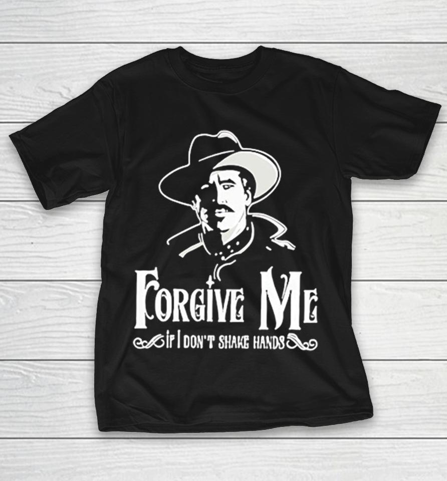 Doc Holliday Forgive Me If I Don’t Shake Hands Western Cowboy Silhouette Dark Shirts 1 Doc Holliday Forgive Me If I Don’t Shake Hands Western Cowboy Silhouette Dark Shirts