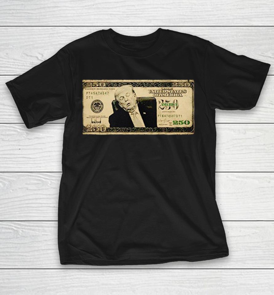 Donald Trump 250 Anniversary The United States Of America Federal Reserve Note Shirts 1 Donald Trump 250 Anniversary The United States Of America Federal Reserve Note Shirts