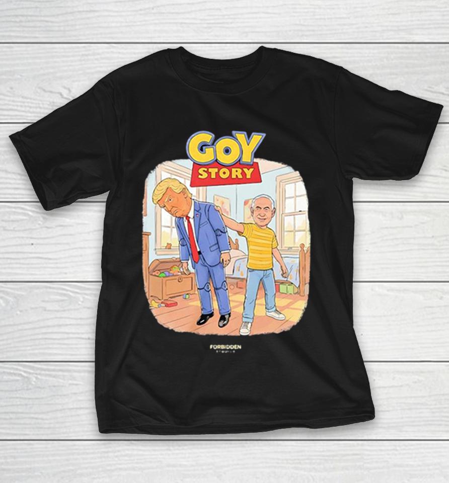 Donald Trump Benjamin Netanyahu Goy Story Toy Story Forbidden Studios Shirts 1 Donald Trump Benjamin Netanyahu Goy Story Toy Story Forbidden Studios Shirts