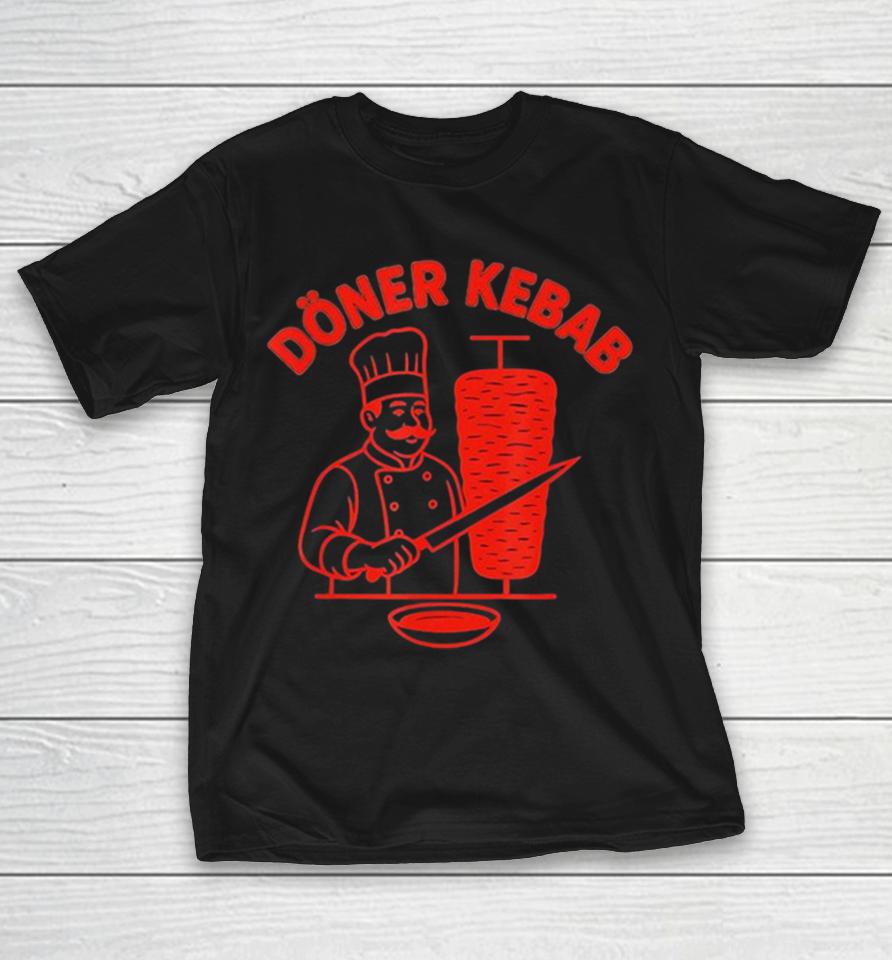 Doner Kebab Chef Lover Street Food Fast Food Kebab Culture Meat Grill Shirts 1 Doner Kebab Chef Lover Street Food Fast Food Kebab Culture Meat Grill Shirts