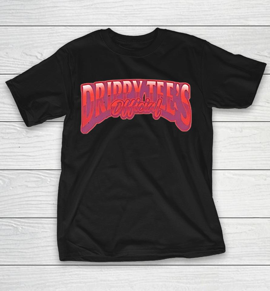 Drippy Tee’s Official Shirts 1 Drippy Tee’s Official Shirts