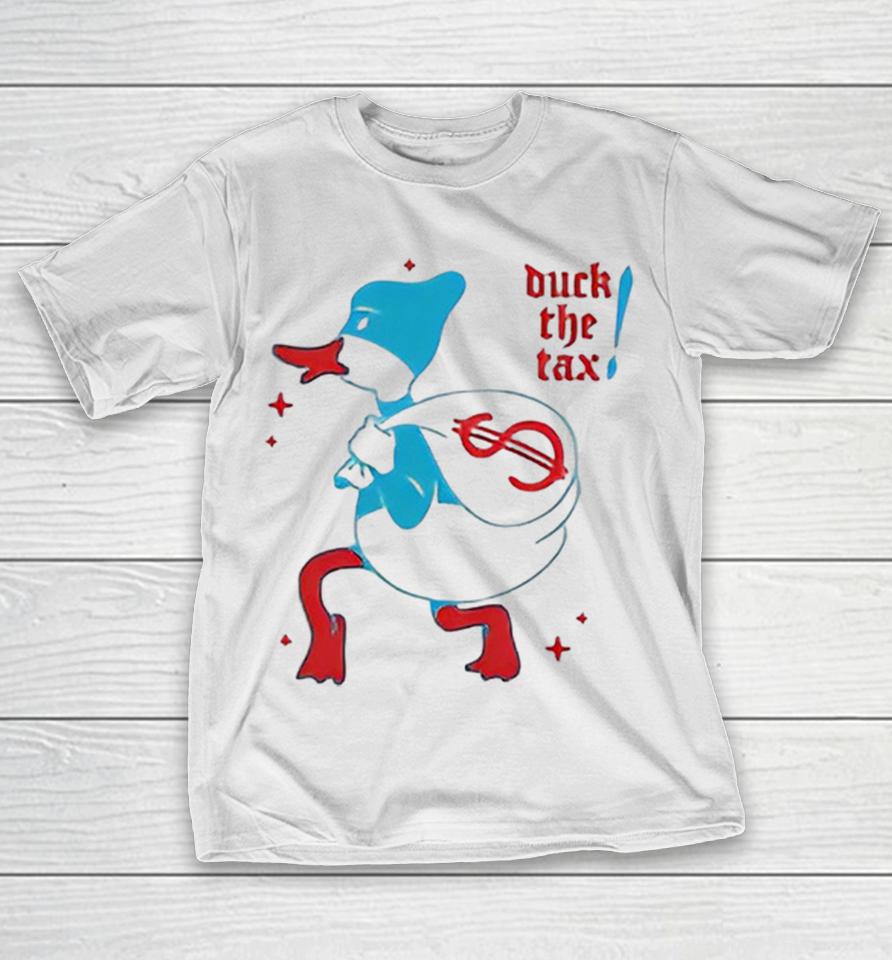 Duck the tax Shirts