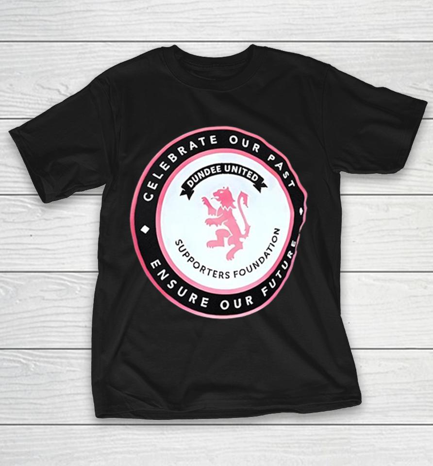 Dundee United Celebrate Our Past Ensure Our Future Lion Crest Supporters Foundation Shirts 1 Dundee United Celebrate Our Past Ensure Our Future Lion Crest Supporters Foundation Shirts