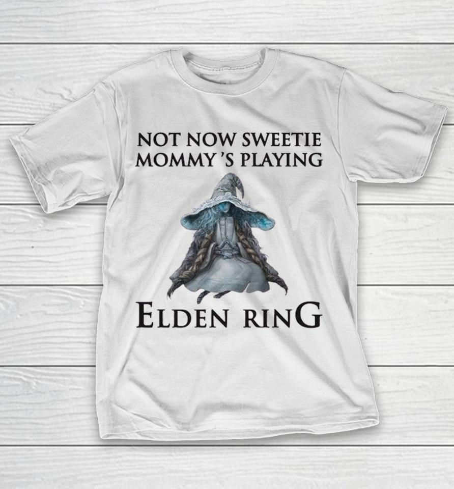Elden Ring Not Now Sweetie Mommy’s Playing A Video Game Shirts 1 Elden Ring Not Now Sweetie Mommy’s Playing A Video Game Shirts