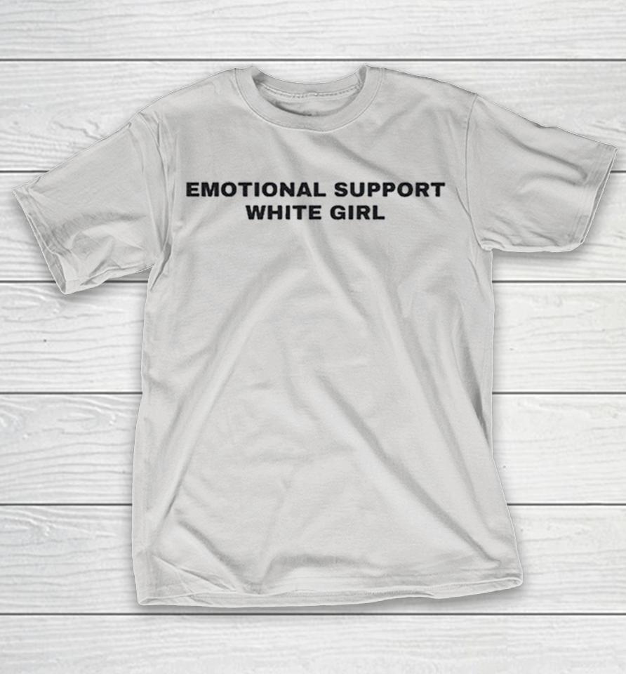 Emotiona Support White Girl Shirts 1 Emotiona Support White Girl Shirts