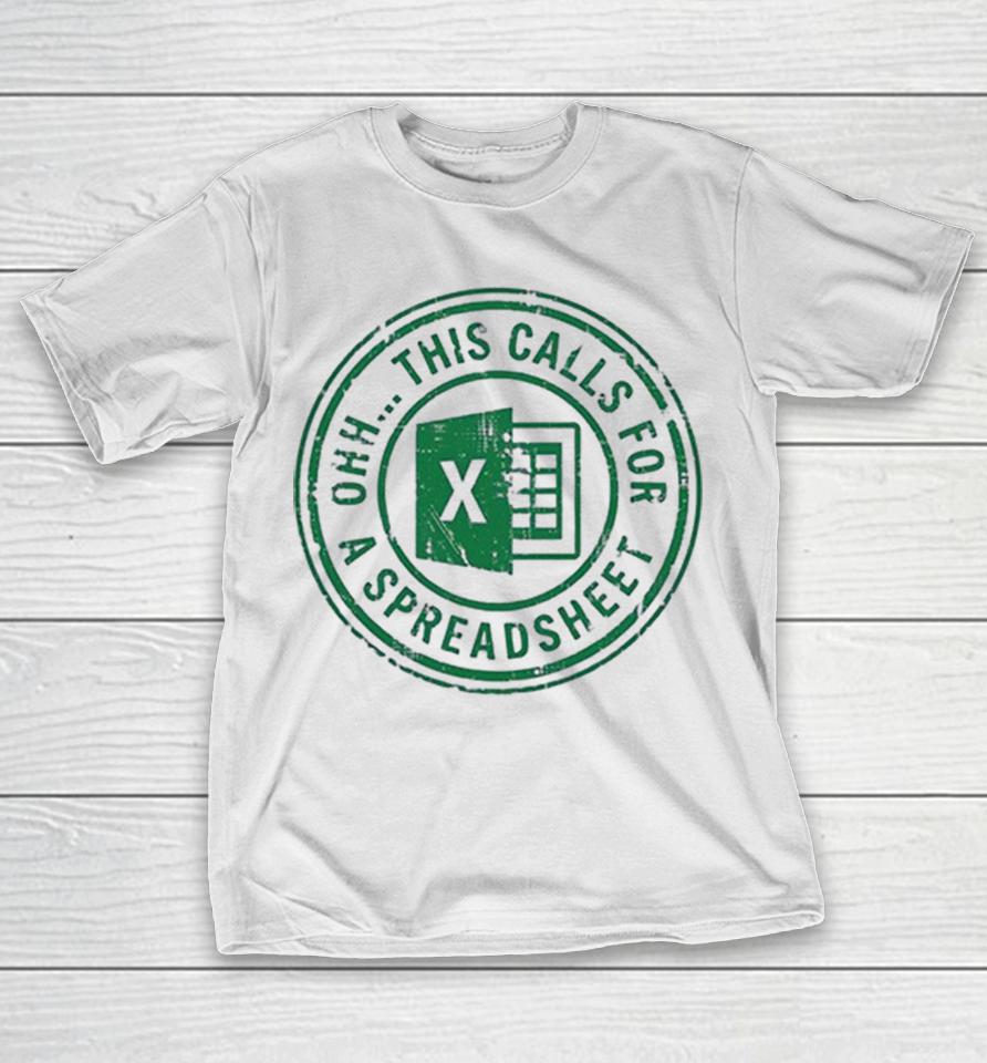 Excel Spreadsheet Ohh This Calls For A Spreadsheet Humor Shirts 1 Excel Spreadsheet Ohh This Calls For A Spreadsheet Humor Shirts