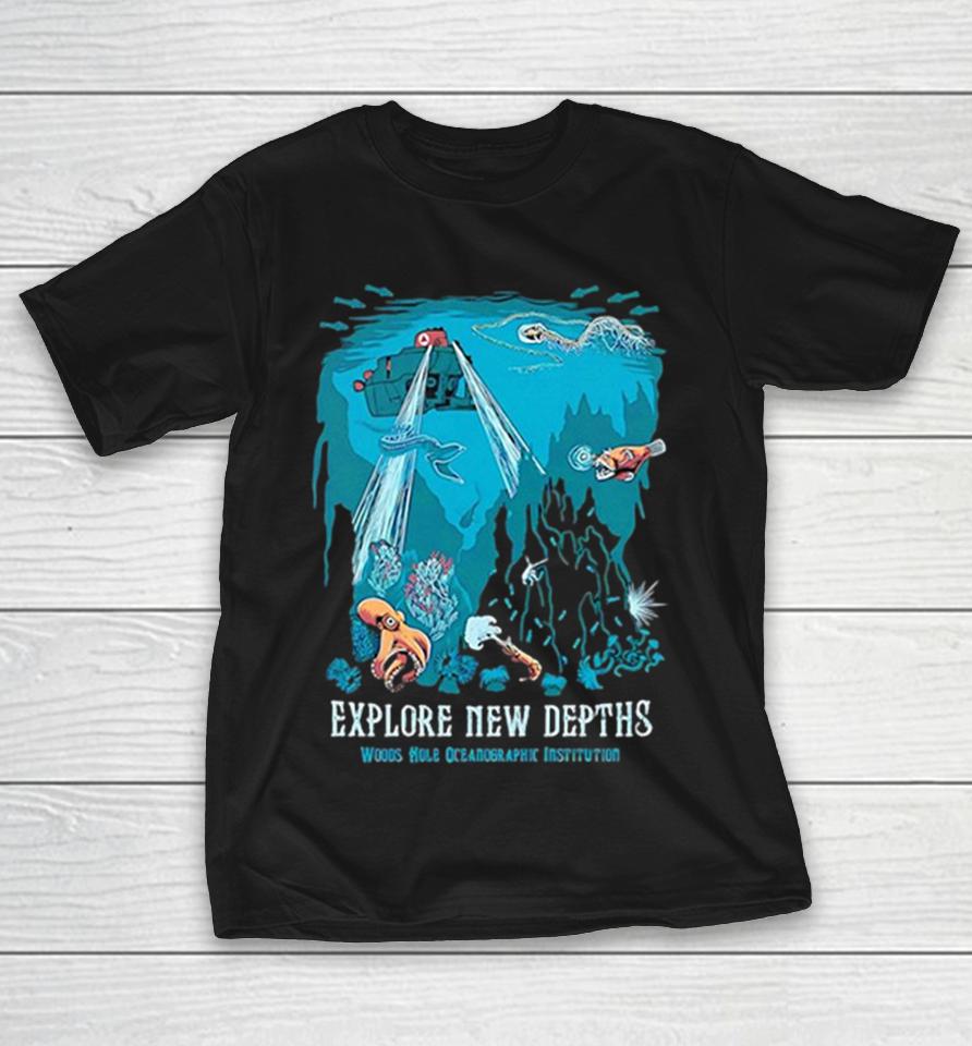 Explore New Depths Woods Hole Oceanographic Institution Deep Sea Exploration Shirts 1 Explore New Depths Woods Hole Oceanographic Institution Deep Sea Exploration Shirts