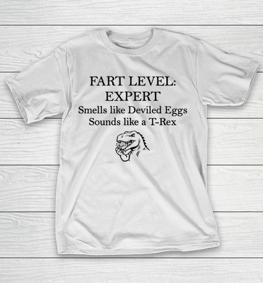 Fart Level Expert Smells Like Deviled Eggs Sounds Like A T-Rex Shirts 1 Fart Level Expert Smells Like Deviled Eggs Sounds Like A T-Rex Shirts