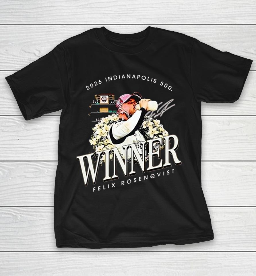 Felix Rosenqvist 2026 Indianapolis 500 Winner Indycar Series Andy 500 Shirts 1 Felix Rosenqvist 2026 Indianapolis 500 Winner Indycar Series Andy 500 Shirts