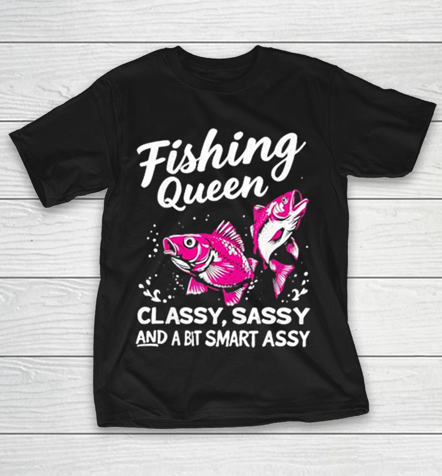 Fishing Queen Classy Sassy And A Bit Smart Assy Retro Shirts 1 Fishing Queen Classy Sassy And A Bit Smart Assy Retro Shirts