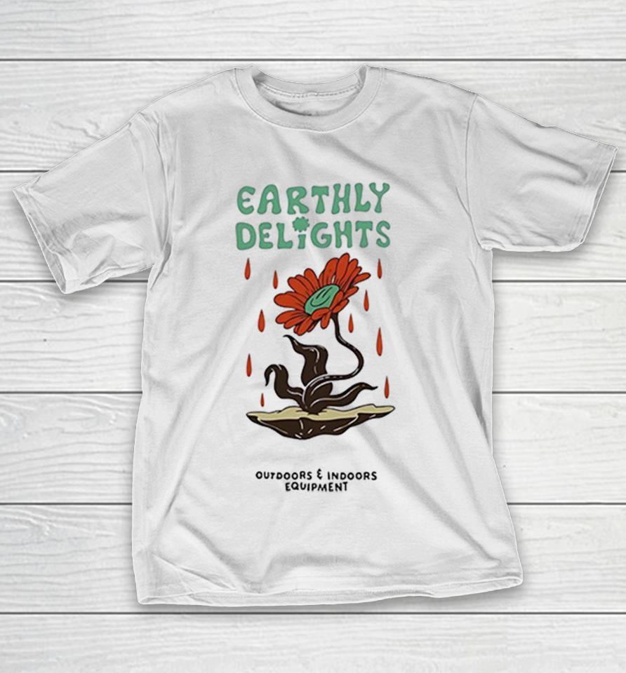 Flower Earthly Delights Outdoors And Indoors Equipment Shirts 1 Flower Earthly Delights Outdoors And Indoors Equipment Shirts
