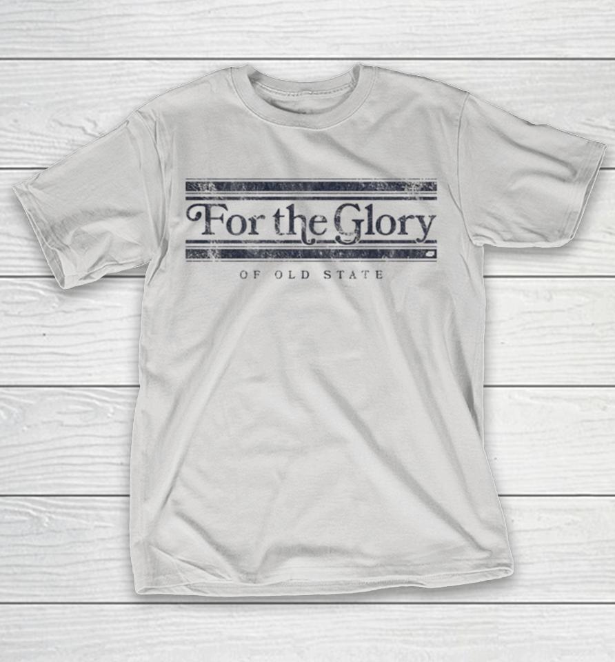 For The Glory Of Old State College Town Culture Shirts 1 For The Glory Of Old State College Town Culture Shirts