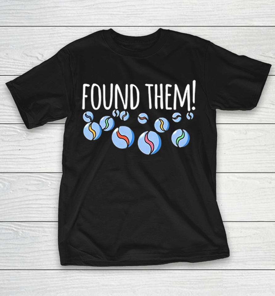 Found My Marbles Shirts 1 Found My Marbles Shirts