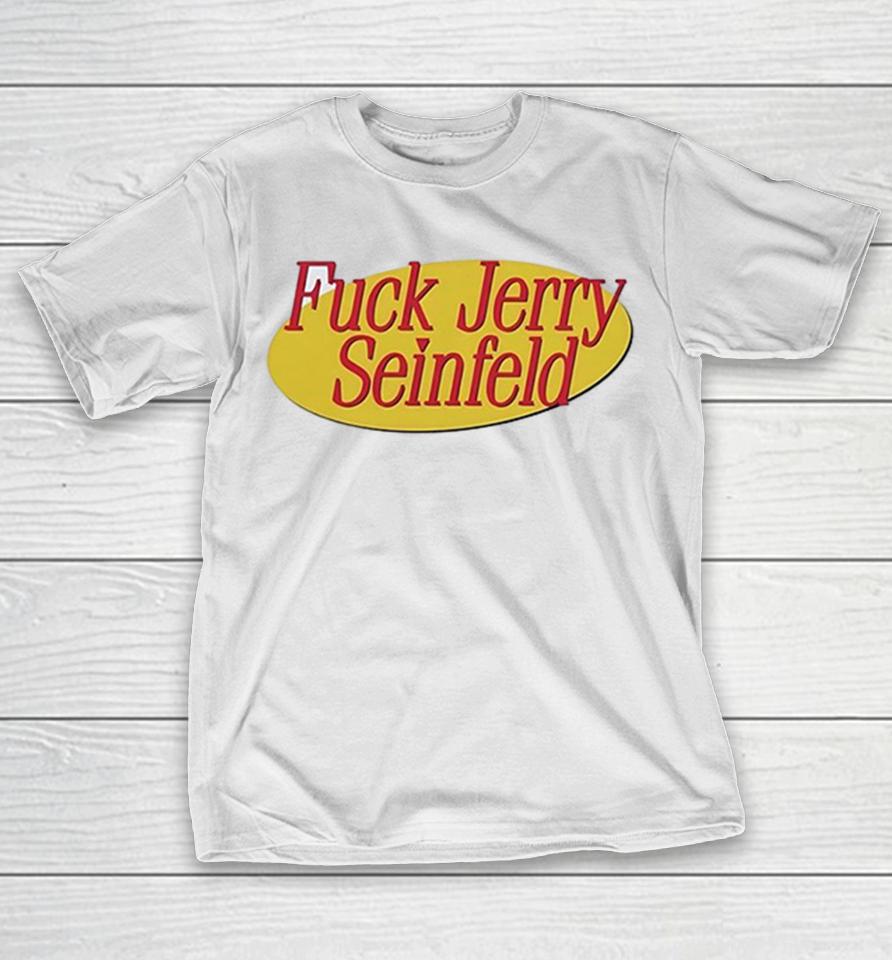 Fuck Jerry Seinfeld Parody Logo Pop Culture Tv Show Comedy Sitcom Shirts 1 Fuck Jerry Seinfeld Parody Logo Pop Culture Tv Show Comedy Sitcom Shirts