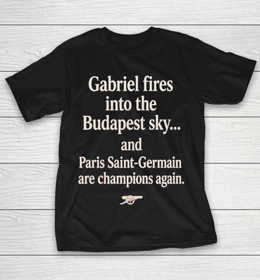 Gabriel Fires Into The Budapest Sky And Paris Saint-Germain Are Champions Shirts 1 Gabriel Fires Into The Budapest Sky And Paris Saint-Germain Are Champions Shirts