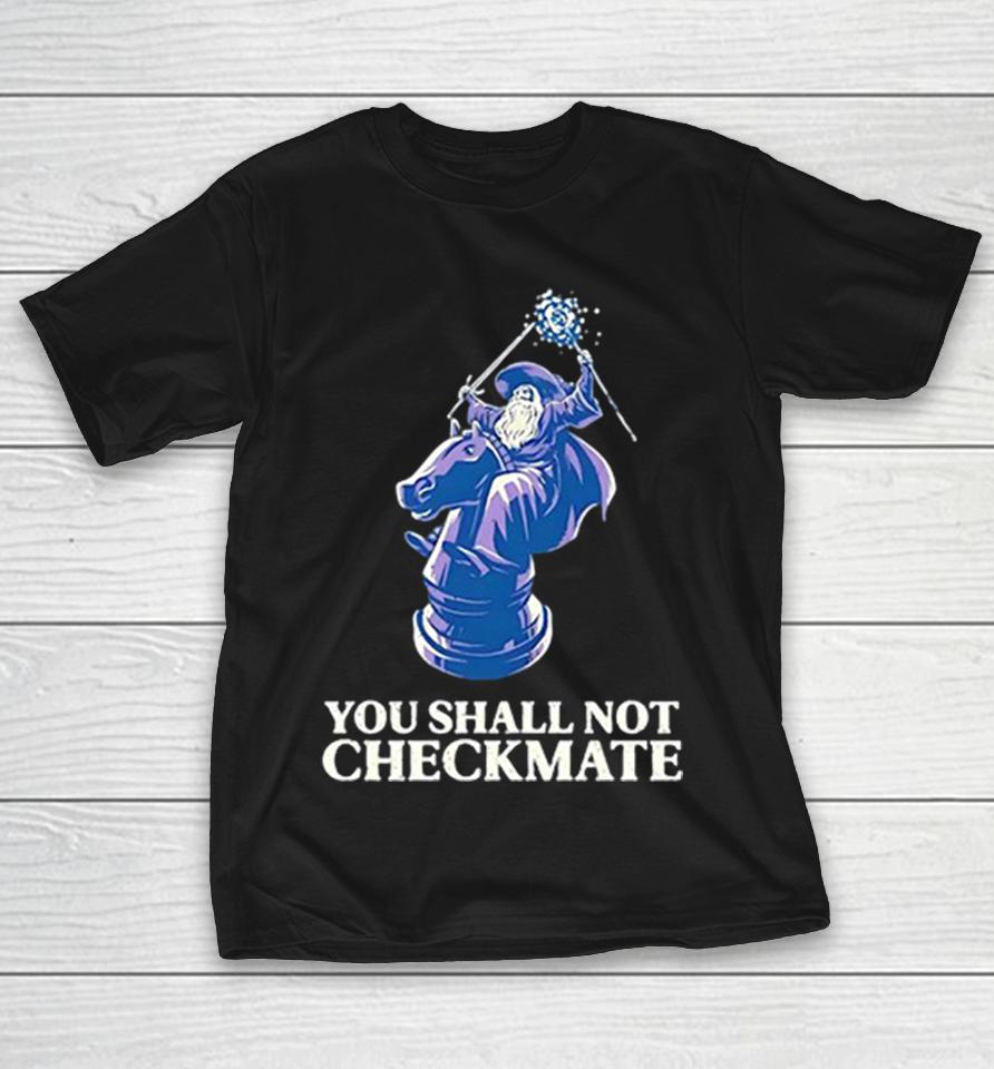 Gandalf The Lord Of The Rings You Shall Not Checkmate Chess Knight Shirts 1 Gandalf The Lord Of The Rings You Shall Not Checkmate Chess Knight Shirts