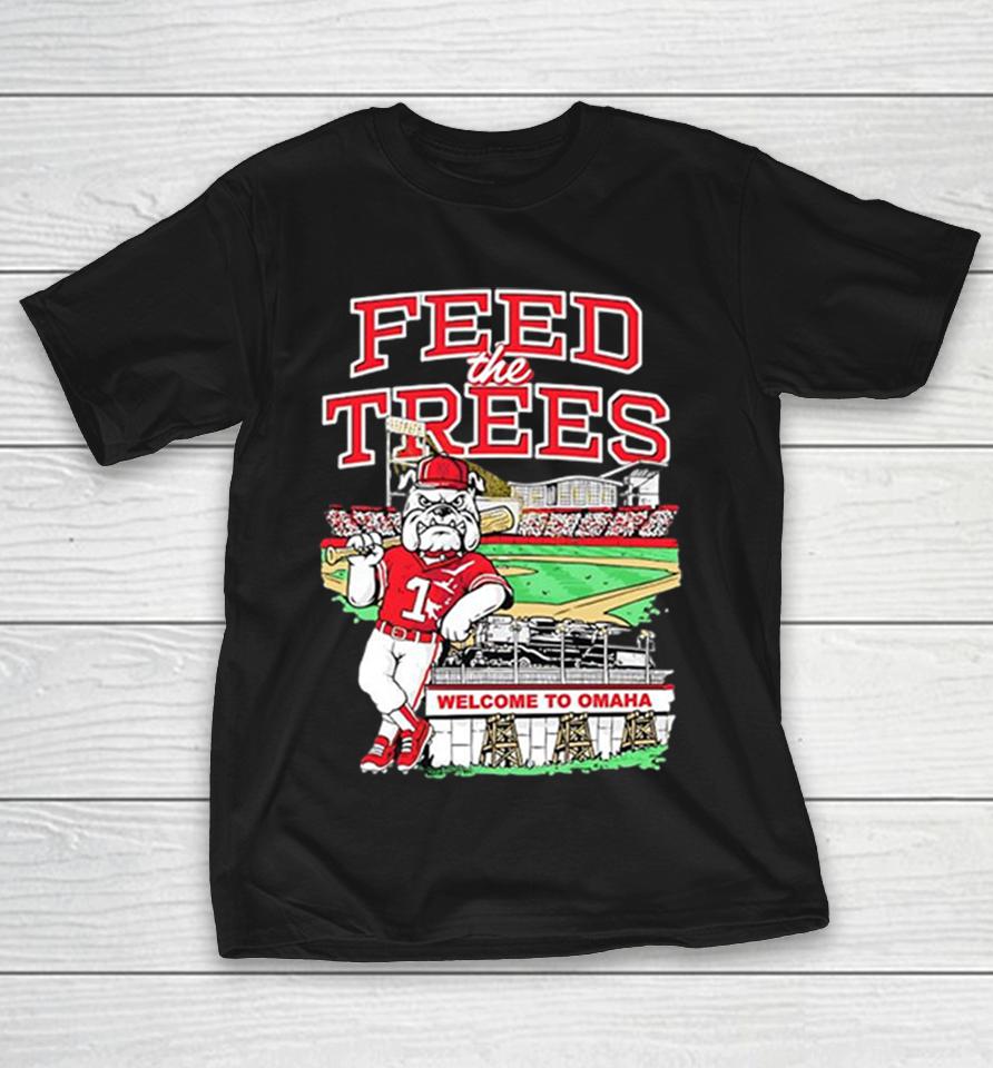 Georgia Bulldogs Feed The Trees Welcome To Omaha College World Series Graphic Shirts 1 Georgia Bulldogs Feed The Trees Welcome To Omaha College World Series Graphic Shirts