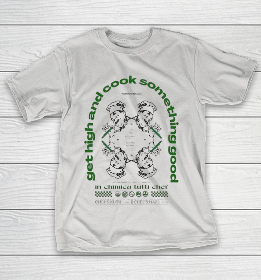 Get High And Cook Something Good In Chimica Chef’s Haze Shirts 1 Get High And Cook Something Good In Chimica Chef’s Haze Shirts