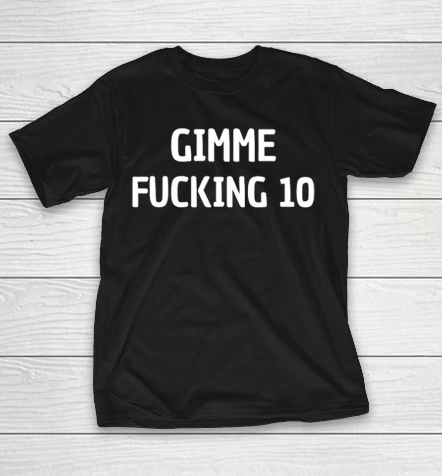 Gimme Freaking 10 Bold Text Quote Funny Shirts 1 Gimme Freaking 10 Bold Text Quote Funny Shirts