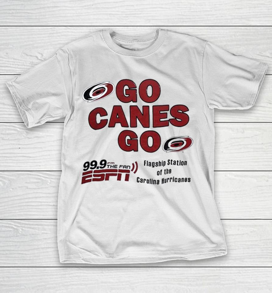 Go Canes Go 99 9 Fm The Fan Espn Flagship Station Of The Carolina Hurricanes Shirts 1 Go Canes Go 99 9 Fm The Fan Espn Flagship Station Of The Carolina Hurricanes Shirts