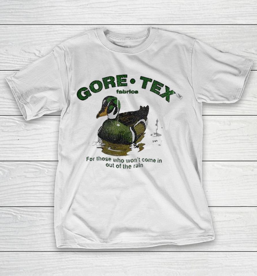 Gore-Tex For Those Who Won’t Come In Out Of The Rain Shirts 1 Gore-Tex For Those Who Won’t Come In Out Of The Rain Shirts