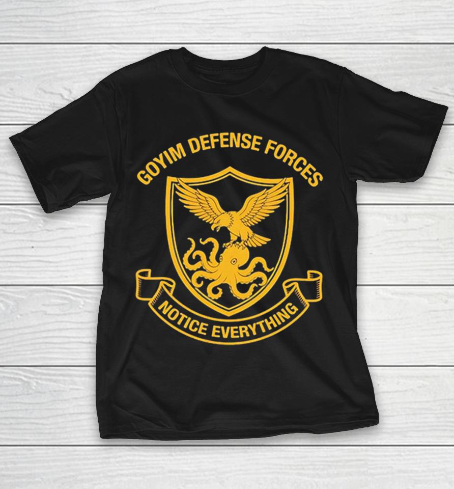 Goyim Defense Forces Notice Everything Badge Shirts 1 Goyim Defense Forces Notice Everything Badge Shirts