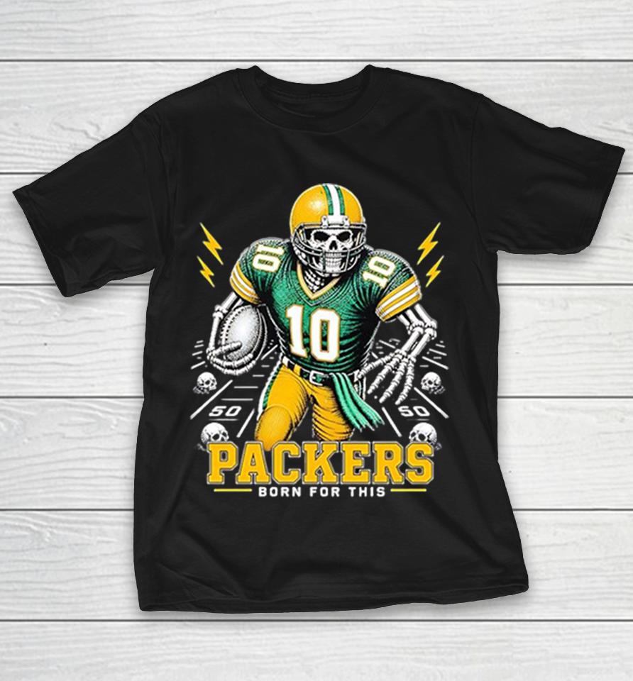 Green Bay Packers No 10 Born For This Skeleton Football Shirts 1 Green Bay Packers No 10 Born For This Skeleton Football Shirts