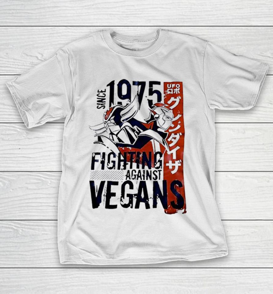 Grendizer Ufo Robo Since 1975 Fighting Against Vegans Anime Action Sci Fi Shirts 1 Grendizer Ufo Robo Since 1975 Fighting Against Vegans Anime Action Sci Fi Shirts