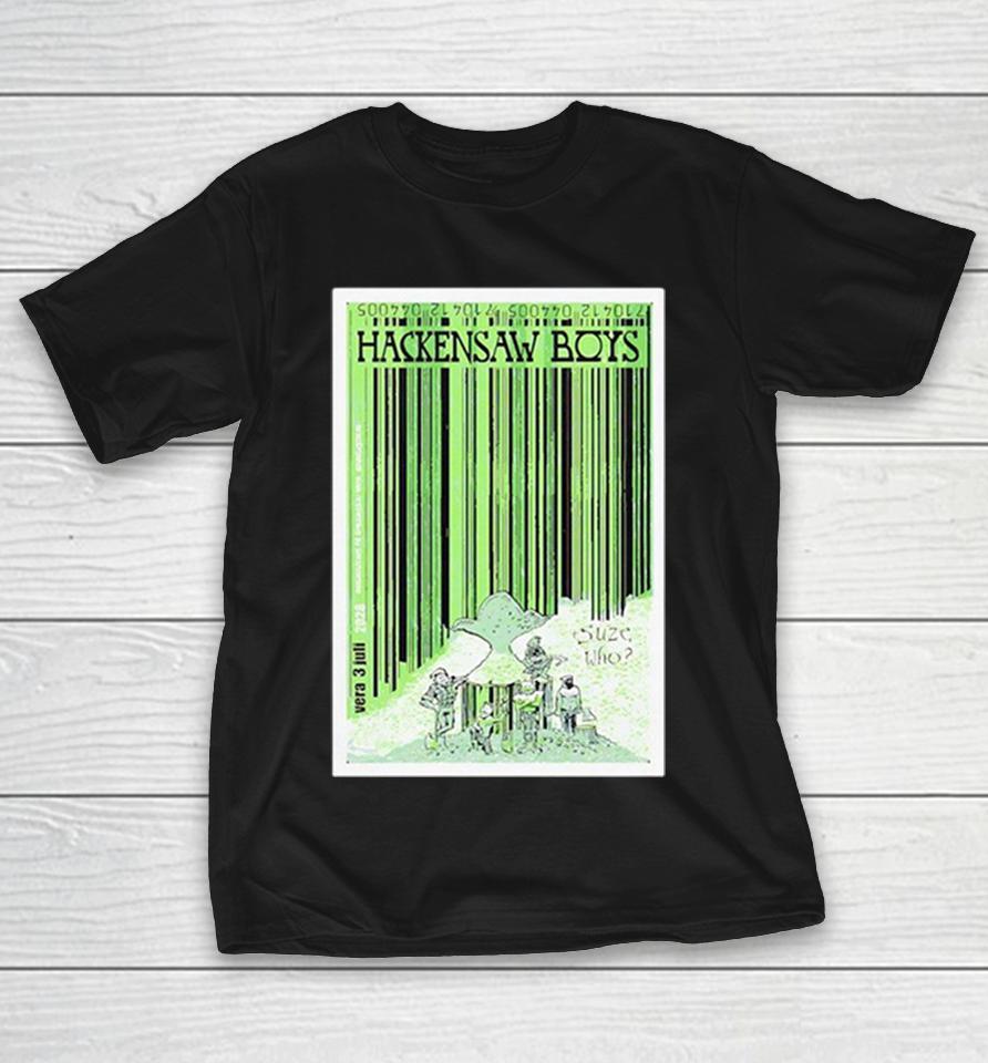 Hackensaw Boys Concert Suze Who Vera 3 Juli Poster Shirts 1 Hackensaw Boys Concert Suze Who Vera 3 Juli Poster Shirts