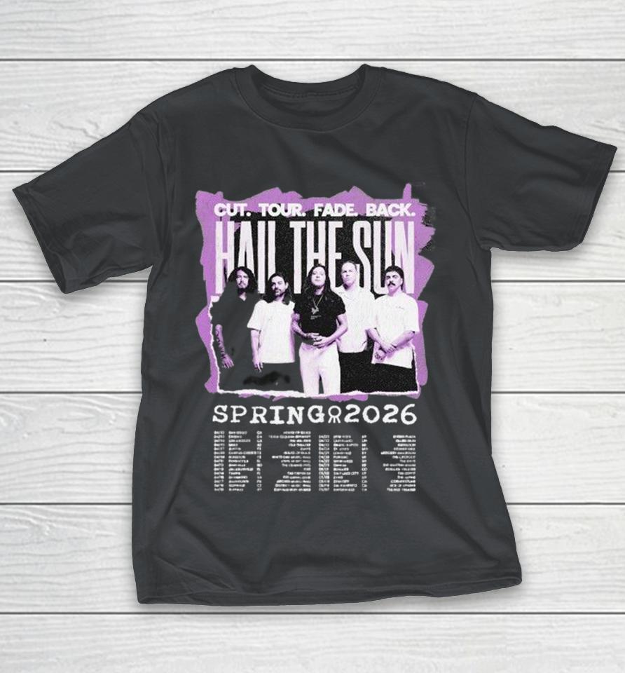 Hail The Sun Cut Turn Fade Back Spring 2026 Tour Dates Shirts 1 Hail The Sun Cut Turn Fade Back Spring 2026 Tour Dates Shirts