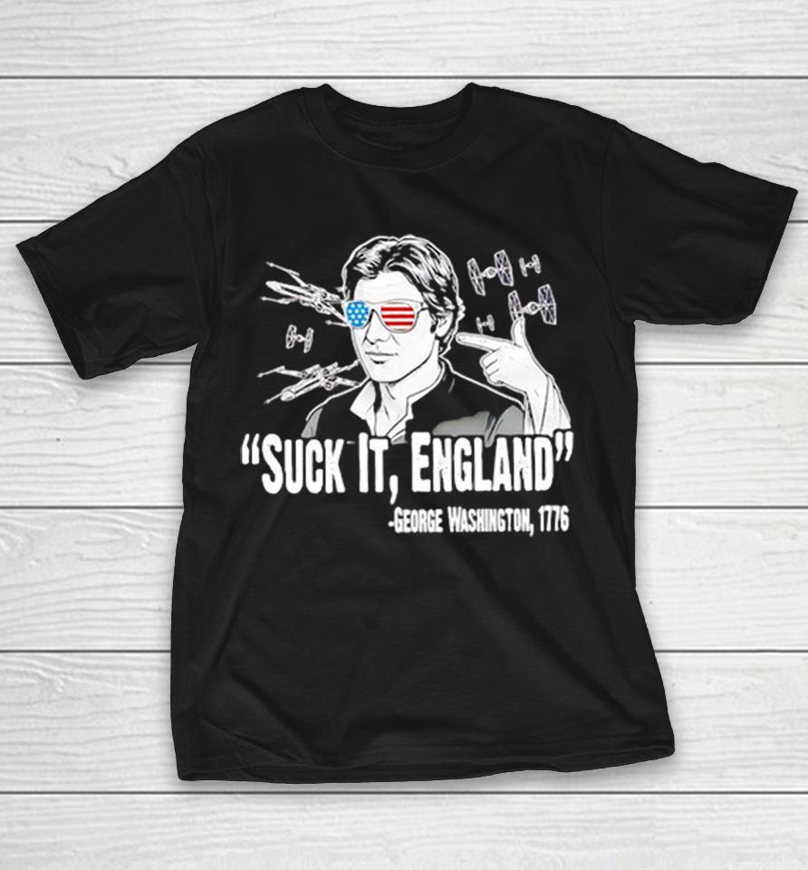 Han Solo Star Wars ‘Suck It England’ George Washington 1776 Parody Fan Art Shirts 1 Han Solo Star Wars ‘Suck It England’ George Washington 1776 Parody Fan Art Shirts