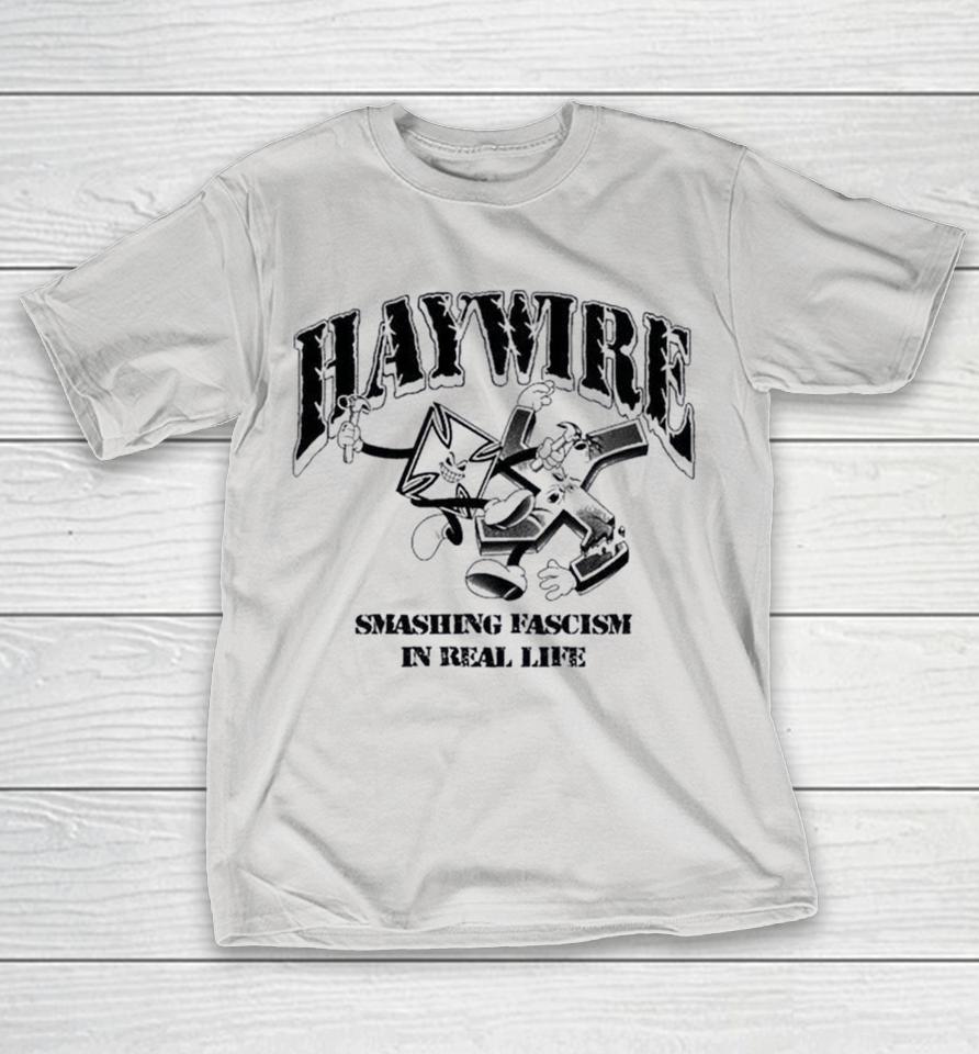 Haywire Smash Fascism In Real Life Shirts 1 Haywire Smash Fascism In Real Life Shirts