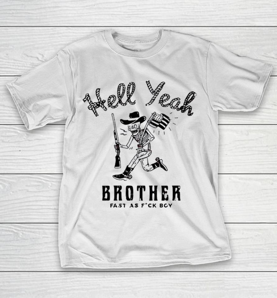 Hell Yeah Brother Fast As Fck Boy Combat Iron Apparel Co Skeleton Cowboy Shirts 1 Hell Yeah Brother Fast As Fck Boy Combat Iron Apparel Co Skeleton Cowboy Shirts