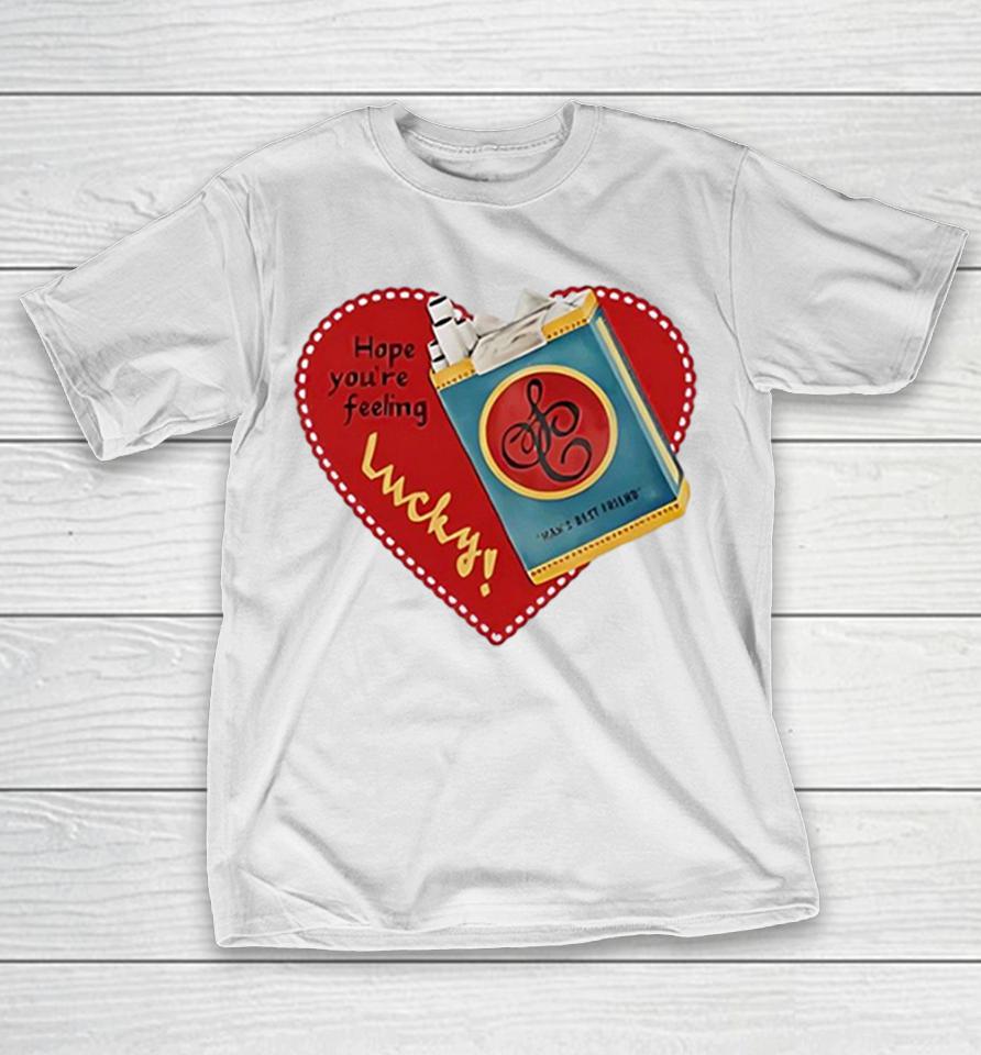 Hope Youre Feeling Lucky Ls Mans Best Friend Strike Cigarettes Brand Shirts 1 Hope Youre Feeling Lucky Ls Mans Best Friend Strike Cigarettes Brand Shirts