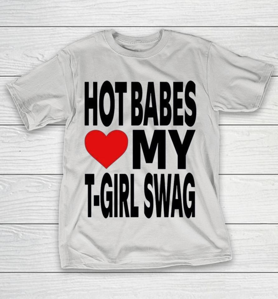 Hot Babes Love My T-Girl Swag Shirts 1 Hot Babes Love My T-Girl Swag Shirts