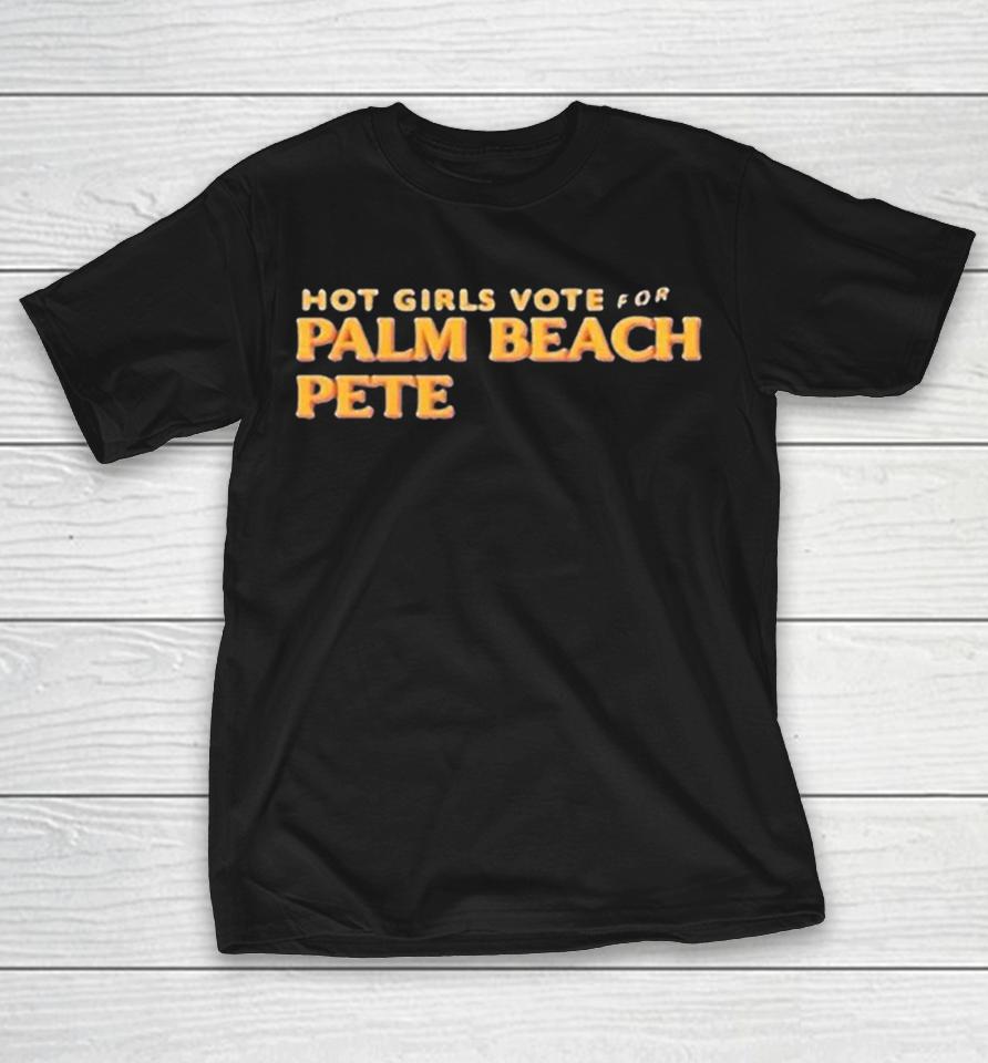 Hot Girls Vote For Palm Beach Pete Shirts 1 Hot Girls Vote For Palm Beach Pete Shirts