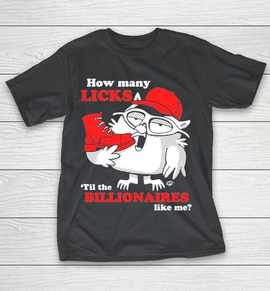How Many Licks ‘Til The Billionaires Like Me Tootsie Owl Shirts 1 How Many Licks ‘Til The Billionaires Like Me Tootsie Owl Shirts