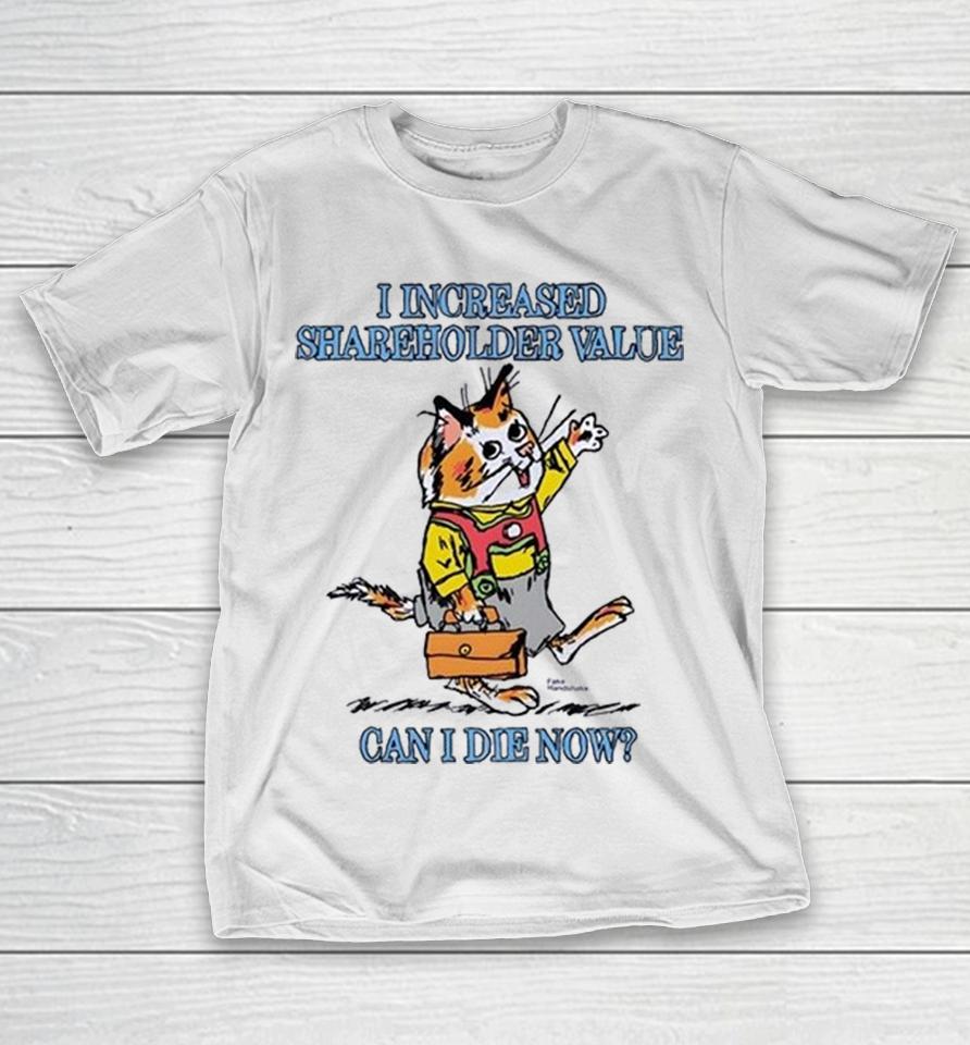 Huckle Cat I Increased Shareholder Value Can I Die Now Shirts 1 Huckle Cat I Increased Shareholder Value Can I Die Now Shirts