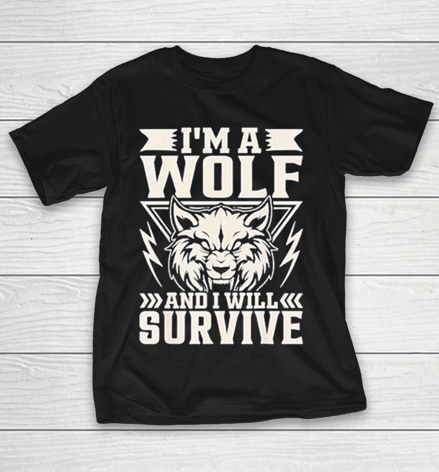 I Am A Wolf And I Will Survive Wolf Head Shirts 1 I Am A Wolf And I Will Survive Wolf Head Shirts