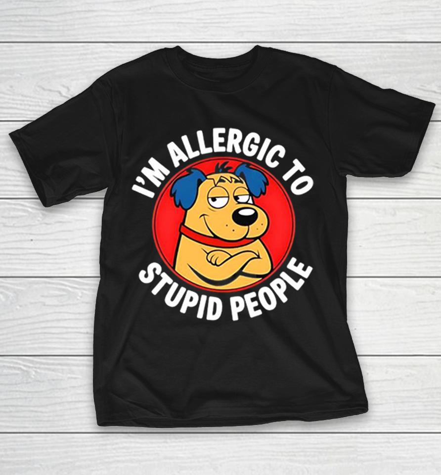 I Am Allergic To Stupid People Cartoon Dog Character Humor Funny Dog Lover Shirts 1 I Am Allergic To Stupid People Cartoon Dog Character Humor Funny Dog Lover Shirts