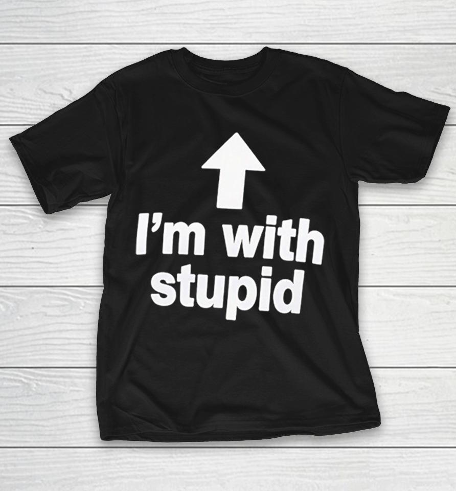 I Am With Stupid Shirts 1 I Am With Stupid Shirts